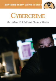 Title: Cybercrime: A Reference Handbook / Edition 1, Author: Bernadette H. Schell