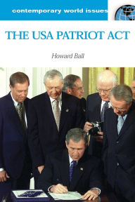 Title: The USA Patriot Act, Author: Howard Ball