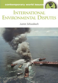 Title: International Environmental Disputes: A Reference Handbook, Author: Aaron Schwabach