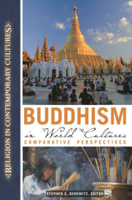 Title: Buddhism in World Cultures: Comparative Perspectives, Author: Stephen C. Berkwitz