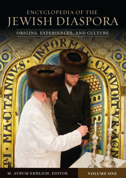 Encyclopedia of the Jewish Diaspora: Origins, Experiences, and Culture [3 volumes]