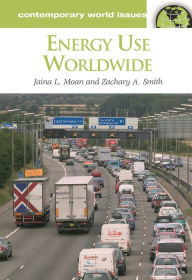 Title: Energy Use Worldwide: A Reference Handbook, Author: Jaina L. Moan