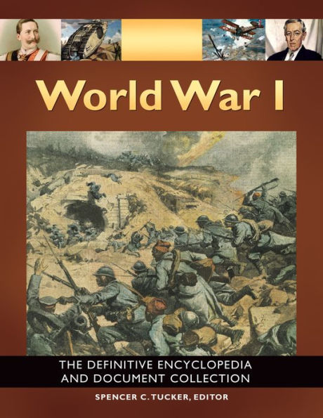 World War I: The Definitive Encyclopedia and Document Collection [5 volumes]: The Definitive Encyclopedia and Document Collection
