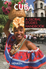 Title: Cuba: A Global Studies Handbook, Author: Ted A. Henken