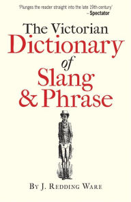 Free ebook download on pdf The Victorian Dictionary of Slang & Phrase by  PDF