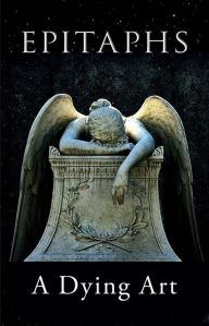 Title: Epitaphs: A Dying Art, Author: Samuel Fanous