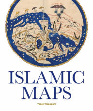 Title: Islamic Maps, Author: Yossef Rapoport