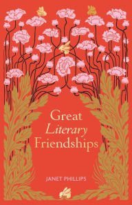 Title: Great Literary Friendships, Author: Janet Phillips