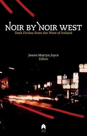 Noir by Noir West: Dark Fiction from the West of Ireland