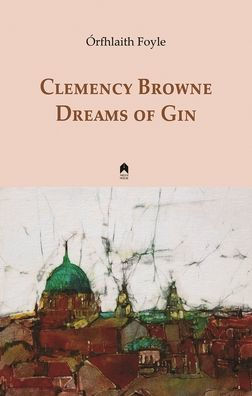 Clemency Browne Dreams of Gin