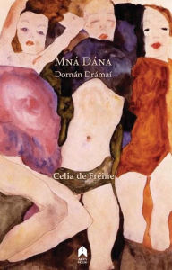 Title: Mná Dána: Dornán Drámaí, Author: Celia Freine