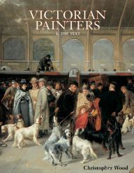 Title: Victorian Painters / Edition 3, Author: Christopher Wood