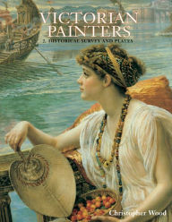 Title: Victorian Painters #2: Historical Survey and Plates, Author: Christopher Wood