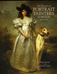 Title: The Dictionary of Portrait Painters in Britain up to 1920, Author: Brian Stewart