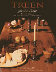 Title: Treen for the Table: Wooden Objects Relating to Eating and Drinking, Author: Jonathan Levi