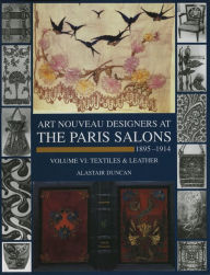 Title: Paris Salons 1895-1914: Vol VI--Textiles and Leatherware, Author: Alastair Duncan