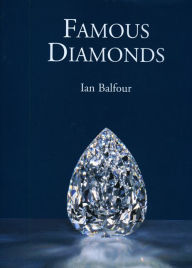 Title: Famous Diamonds, Author: Ian Balfour