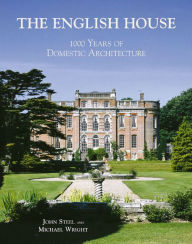 Title: English House: 1,000 Years of Domestic Architecture, Author: John Steel