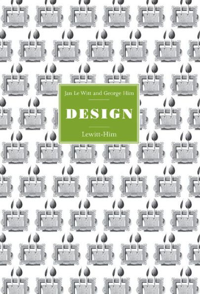 Jan Le Witt and George Him: Design: Design