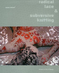 Title: Radical Lace & Subversive Knitting, Author: David Revere McFadden