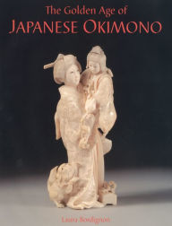 Title: The Golden Age of Japanese Okimono, Author: Laura Bordignon