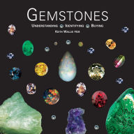 Title: Gemstones (new edition): Understanding, Identifying, Buying, Author: Keith Wallis