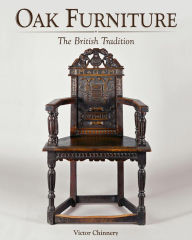 Title: Oak Furniture - The British Tradition, Author: Victor Chinnery