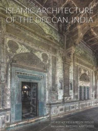 Title: Islamic Architecture of Deccan India, Author: George Michell