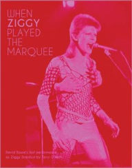 Title: When Ziggy Played the Marquee: David Bowie's Last Performance as Ziggy Stardust, Author: Terry O'Neill