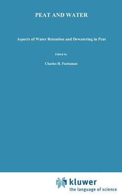 Peat and Water: Aspects of water retention and dewatering in peat / Edition 1
