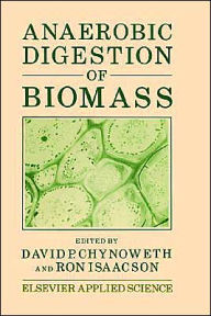 Title: Anaerobic Digestion of Biomass / Edition 1, Author: D.P. Chynoweth