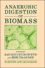 Anaerobic Digestion of Biomass / Edition 1