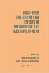Title: Long-term Environmental Effects of Offshore Oil and Gas Development, Author: D.F. Boesch