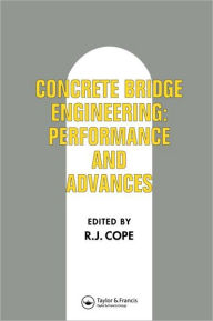 Title: Concrete Bridge Engineering: Performance and advances / Edition 1, Author: R J Cope