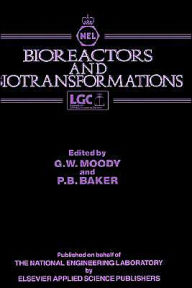 Title: Bioreactors and Biotransformations / Edition 1, Author: G.W. Moody