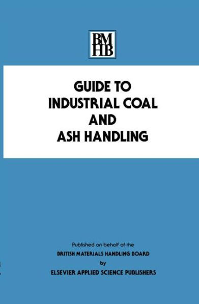 Guide to Industrial Coal and Ash Handling / Edition 1