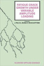 Fatigue Crack Growth Under Variable Amplitude Loading / Edition 1