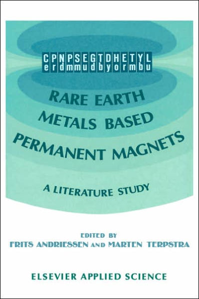 Rare Earth Metals Based Permanent Magnets: A literature study / Edition 1