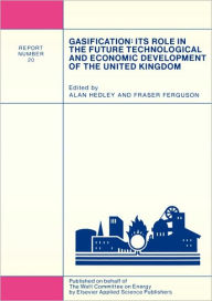 Title: Gasification: Its Role in the Future Technological and Economic Development of the United Kingdom / Edition 1, Author: A. Hedley