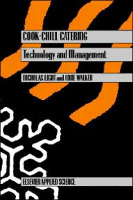 Title: Cook-Chill Catering: Technology and Management / Edition 1, Author: N. Light