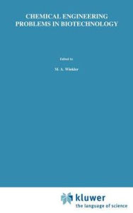 Title: Chemical Engineering Problems in Biotechnology / Edition 1, Author: M. Winkler