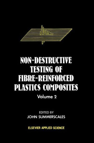 Non-Destructive Testing of Fibre-Reinforced Plastics Composites / Edition 1