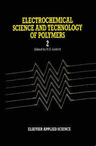 Title: Electrochemical Science and Technology of Polymers / Edition 1, Author: R.G. Linford