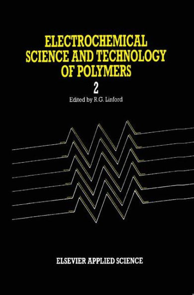 Electrochemical Science and Technology of Polymers / Edition 1