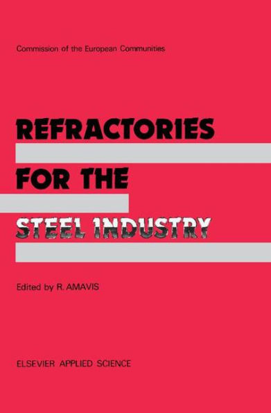 Refractories for the Steel Industry / Edition 1