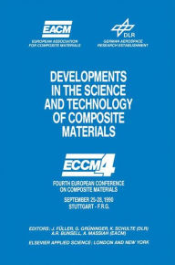 Title: Developments in the Science and Technology of Composite Materials: Fourth European Conference on Composite Materials September 25-28, 1990 Stuttgart-Germany, Author: J. Fuller