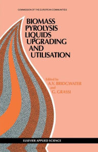 Title: Biomass Pyrolysis Liquids Upgrading and Utilization, Author: A.V. Bridgwater