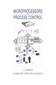 Title: Microprocessors in Process Control / Edition 1, Author: J. Borer