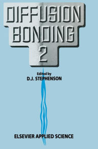 Title: Diffusion Bonding 2, Author: D.J. Stephenson