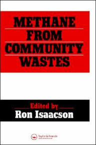 Title: Methane from Community Wastes / Edition 1, Author: R. Isaacson